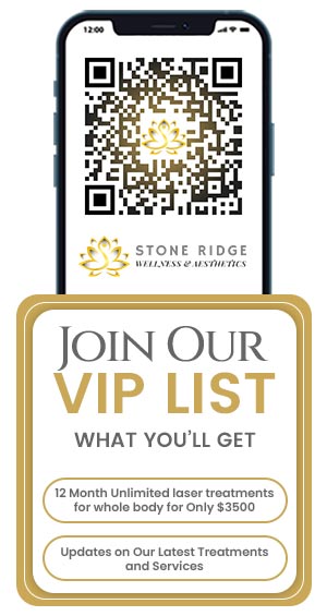 Join the VIP List of Stone Ridge Wellness & Aesthetics Join the VIP List of Stone Ridge Wellness & Aesthetics