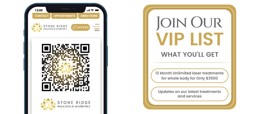 Join the VIP List of Stone Ridge Wellness & Aesthetics Join the VIP List of Stone Ridge Wellness & Aesthetics